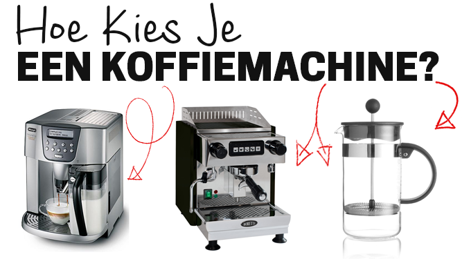 som Intentie Wreed Hoe Kies Je Een Koffiemachine? - Koffierevolutie.nl
